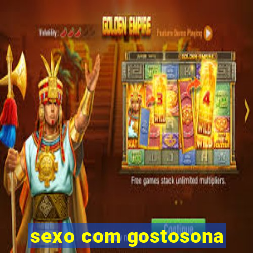 sexo com gostosona