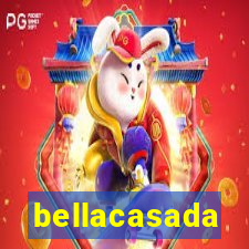 bellacasada
