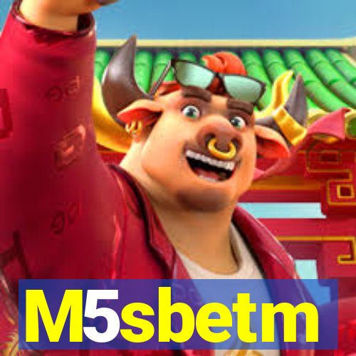 M5sbetm