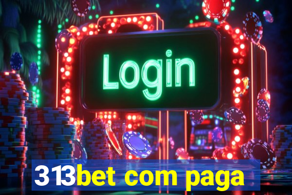 313bet com paga