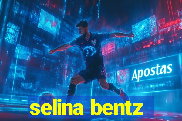 selina bentz
