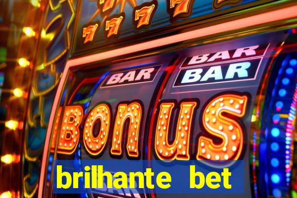 brilhante bet abertos agora