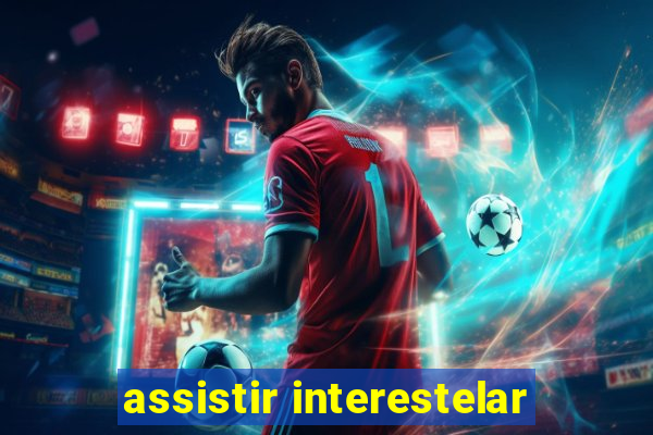 assistir interestelar