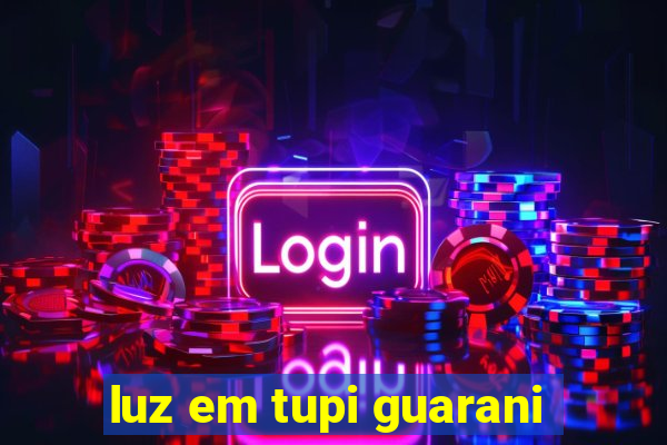 luz em tupi guarani