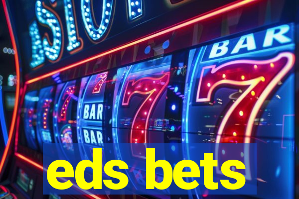 eds bets