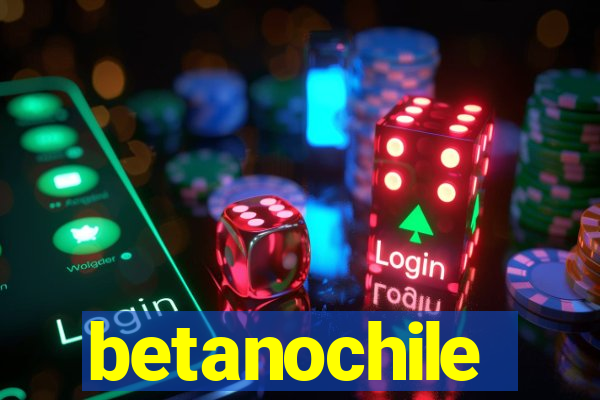 betanochile