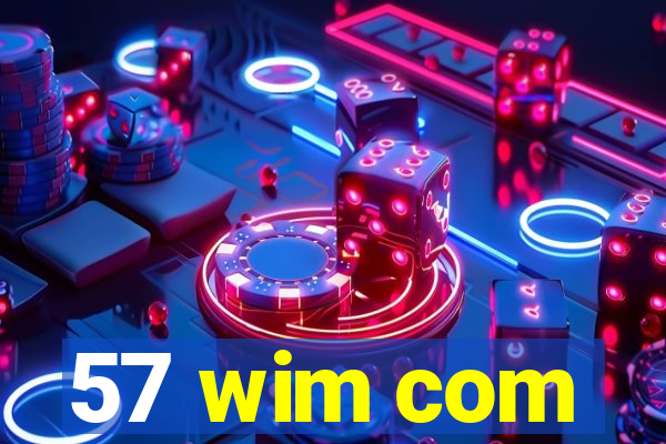 57 wim com