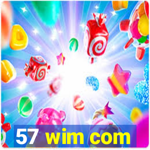 57 wim com
