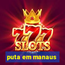 puta em manaus
