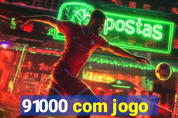 91000 com jogo