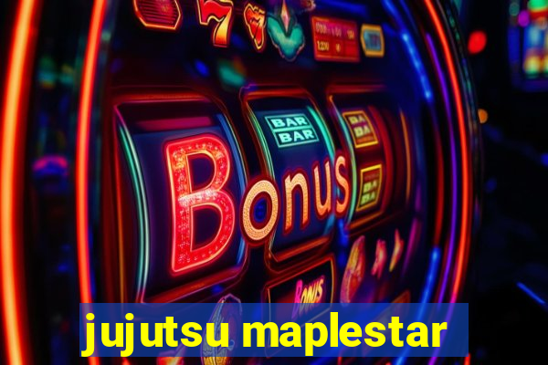 jujutsu maplestar