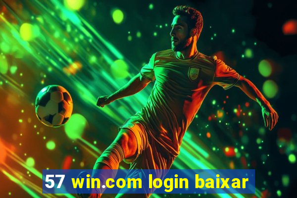 57 win.com login baixar