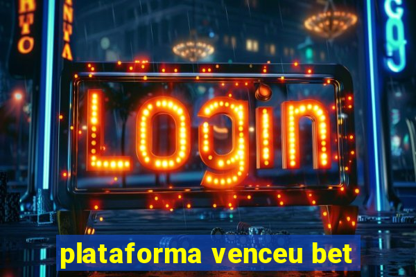 plataforma venceu bet