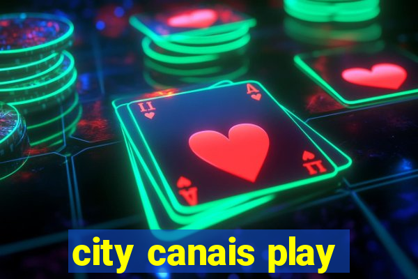 city canais play