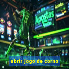 abrir jogo de corno