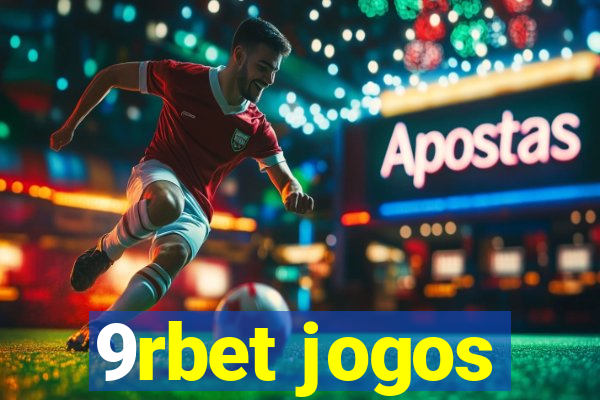 9rbet jogos
