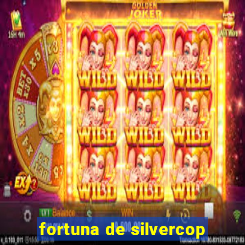 fortuna de silvercop