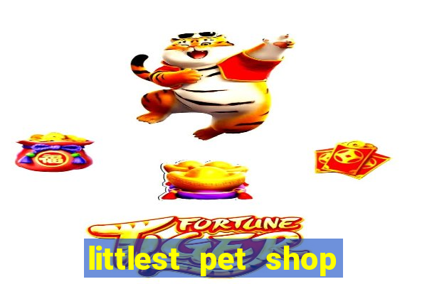 littlest pet shop jogo antigo baixar dinheiro infinito