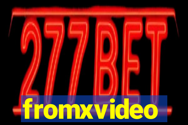 fromxvideo