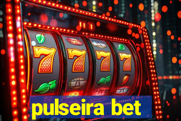 pulseira bet