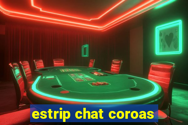 estrip chat coroas