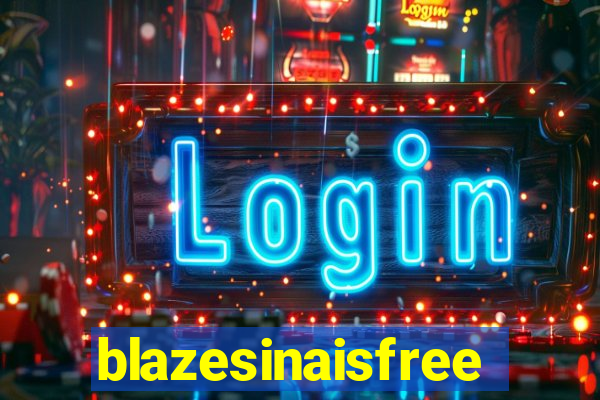 blazesinaisfree