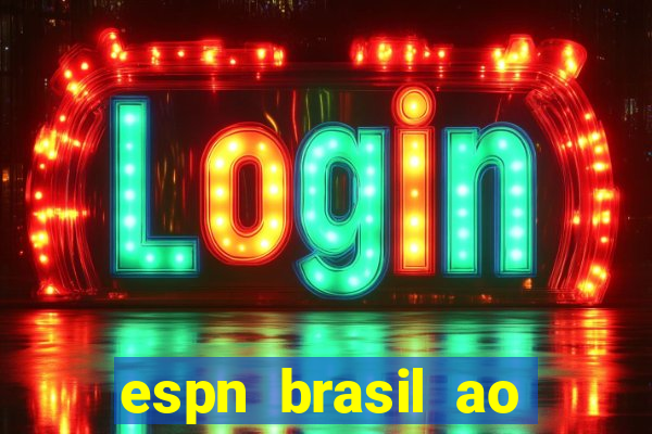 espn brasil ao vivo grátis