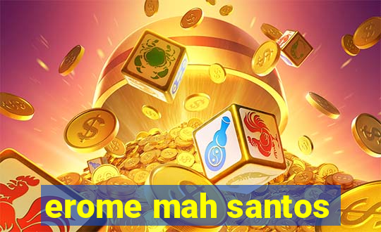 erome mah santos