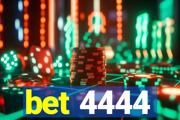bet 4444