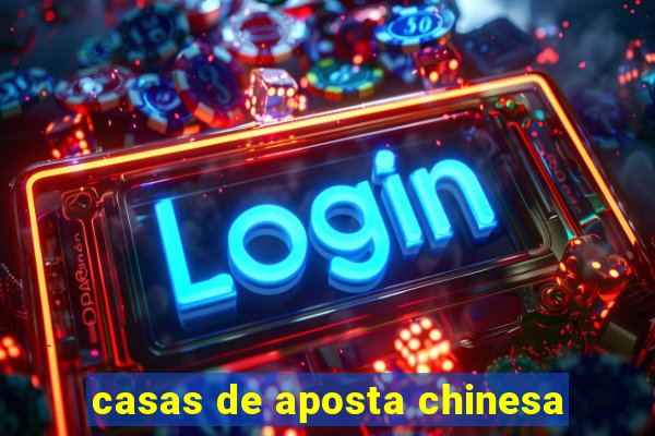 casas de aposta chinesa