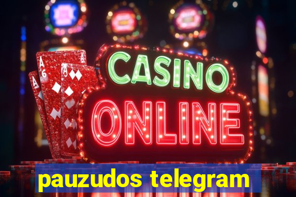 pauzudos telegram