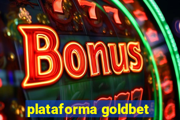 plataforma goldbet