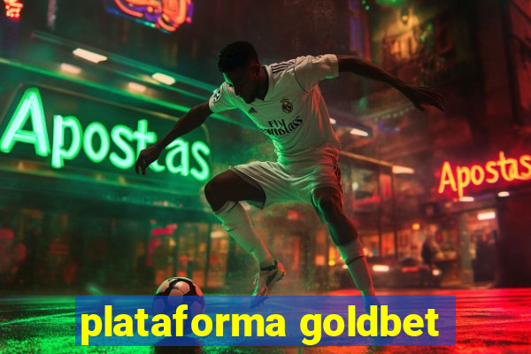 plataforma goldbet
