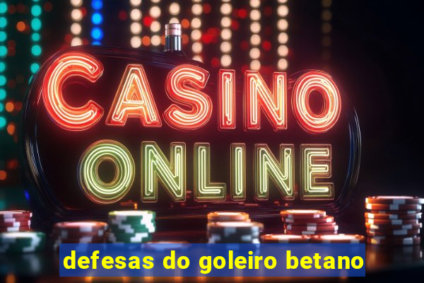 defesas do goleiro betano