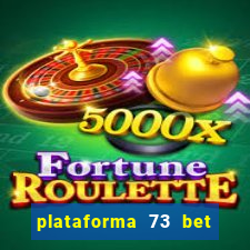 plataforma 73 bet é confiável