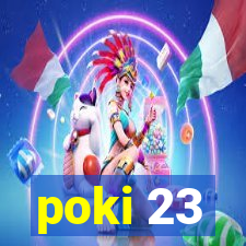 poki 23