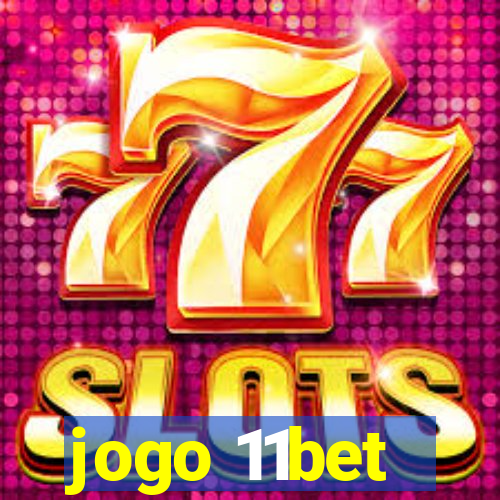 jogo 11bet