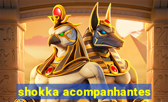 shokka acompanhantes