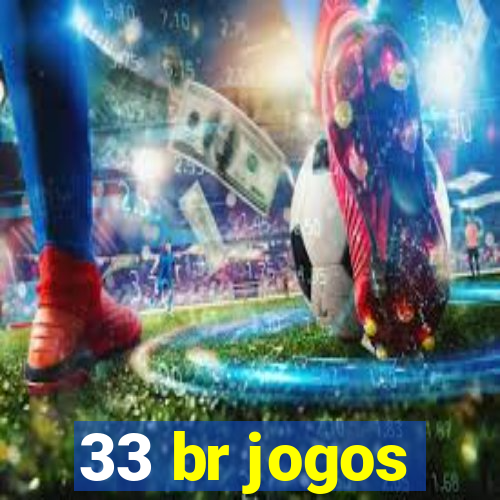 33 br jogos