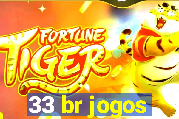 33 br jogos