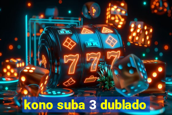 kono suba 3 dublado