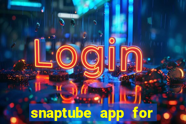 snaptube app for windows 7