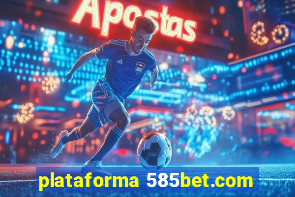 plataforma 585bet.com