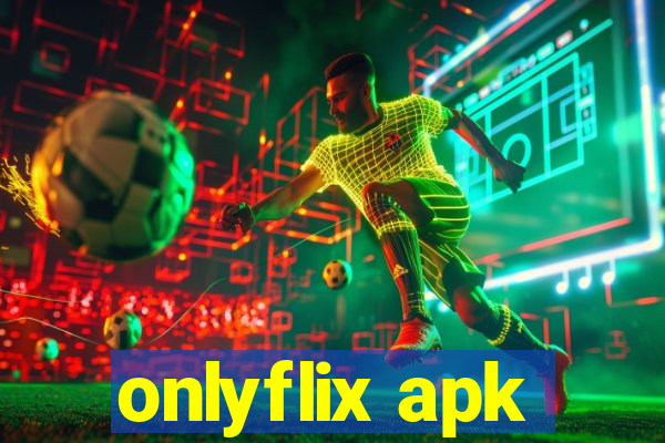 onlyflix apk