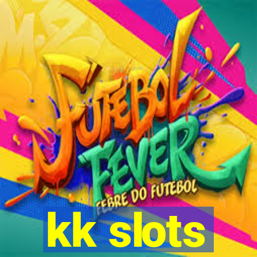 kk slots