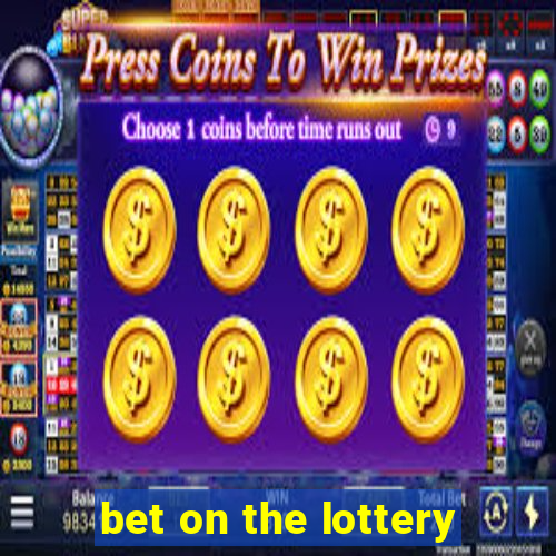 bet on the lottery