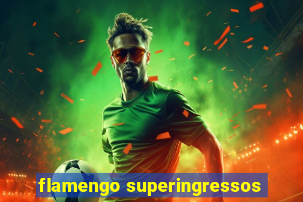 flamengo superingressos