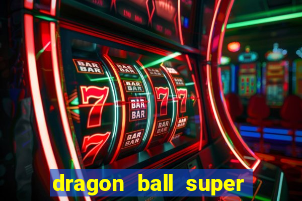 dragon ball super dublado drive