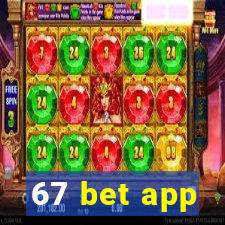 67 bet app