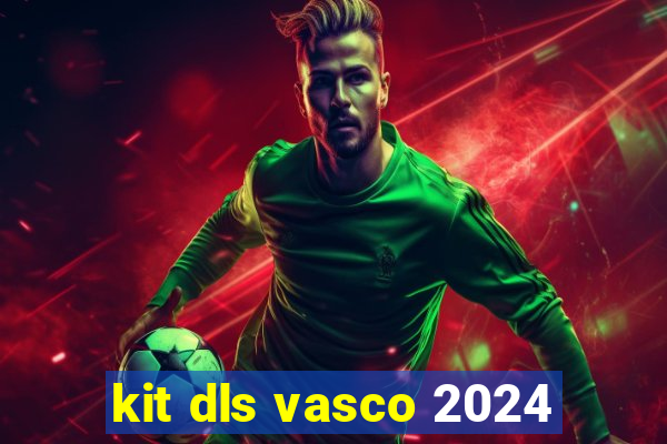 kit dls vasco 2024